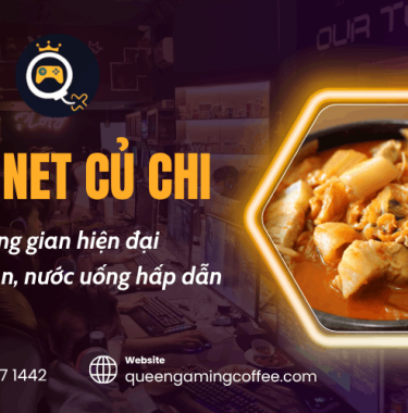 Khám phá tiệm net Củ Chi - Queen Gaming với menu đồ ăn, nước uống hấp dẫn